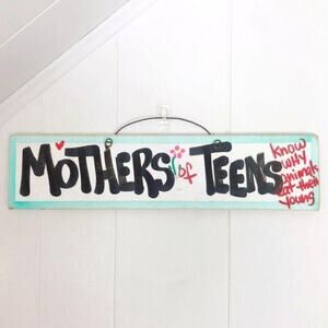 MOTHERS OF TEENS Hand Painted Wooden Sign Decor